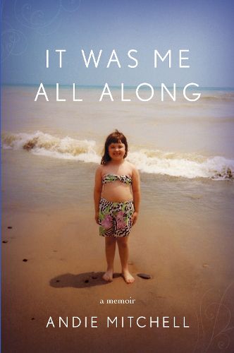 Cover image for It Was Me All Along: A Memoir