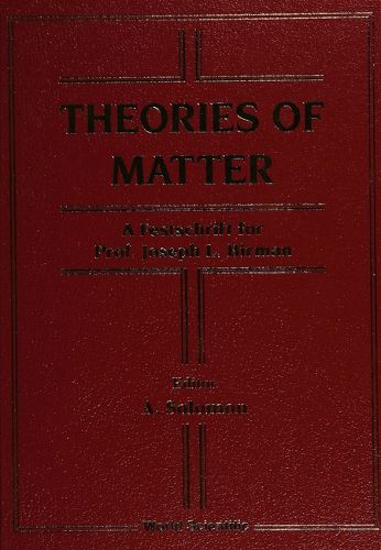 Theories Of Matter: A Festschrift For Prof Joseph L Birman