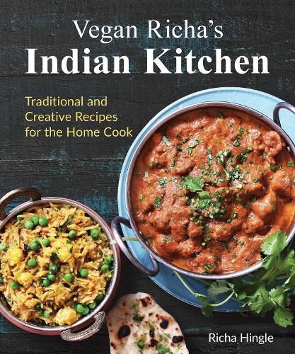 Cover image for Vegan Richa's Indian Kitchen: Traditional and Creative Recipes for the Home Cook