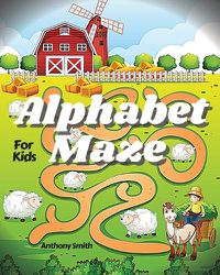 Cover image for NEW!! Alphabet Maze Puzzle For Kids: Fun and Challenging Mazes For Kids Ages 4-8, 8-12 Workbook For Games, Puzzles and Problem-Solving (Maze Activity Book For Kids)