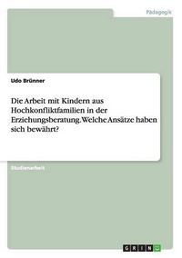 Cover image for Die Arbeit mit Kindern aus Hochkonfliktfamilien in der Erziehungsberatung. Welche Ansatze haben sich bewahrt?