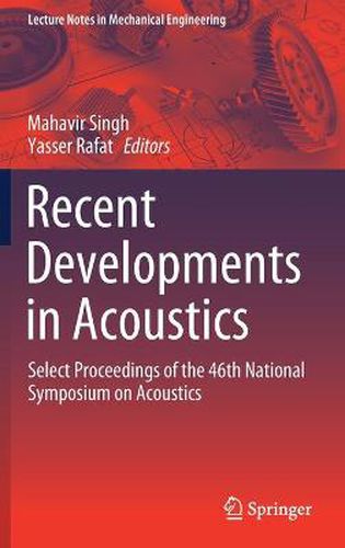 Cover image for Recent Developments in Acoustics: Select Proceedings of the 46th National Symposium on Acoustics