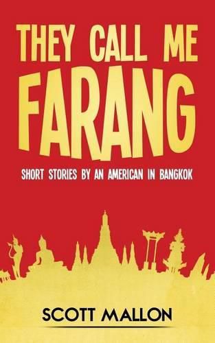 Cover image for They Call Me Farang: Short Stories by an American in Bangkok
