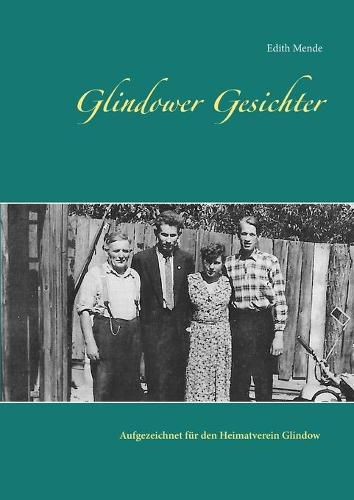 Cover image for Glindower Gesichter: Aufgezeichnet fur den Heimatverein Glindow von Edith Mende (2017-2019)