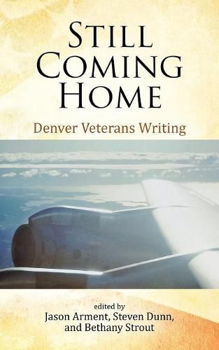 Cover image for Still Coming Home: Denver Veterans Writing