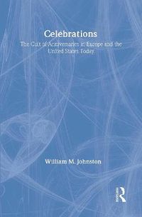 Cover image for Celebrations: The Cult of Anniversaries in Europe and the United States Today