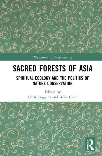 Cover image for Sacred Forests of Asia: Spiritual Ecology and the Politics of Nature Conservation