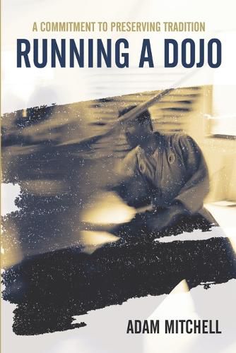 Cover image for Running a Dojo: A Commitment to Preserving Tradition