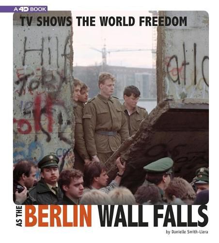 Cover image for TV Shows the World Freedom as the Berlin Wall Falls: A 4D Book