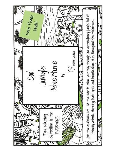 Cover image for Cool Jungle Adventure: Join the explorers and use the map to colour your way through an extraordinary jungle full of friendly animals, stunning leafy spots and breathtaking sites throughout the wilderness...