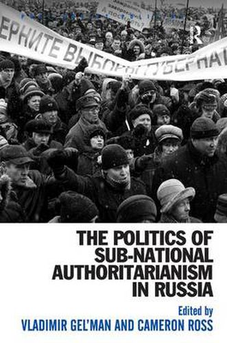 Cover image for The Politics of Sub-National Authoritarianism in Russia