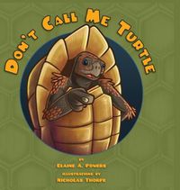 Cover image for Don't Call Me Turtle