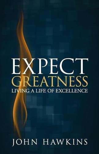 Expect Greatness: Living a Life of Excellence