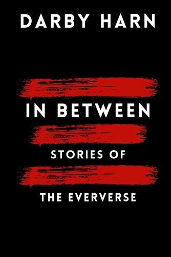 Cover image for In Between: Stories of the Eververse