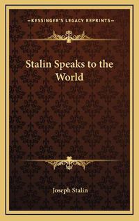 Cover image for Stalin Speaks to the World