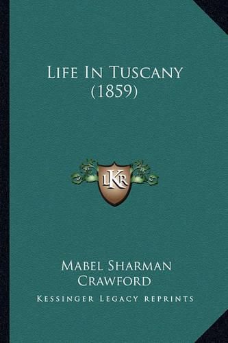 Cover image for Life in Tuscany (1859) Life in Tuscany (1859)