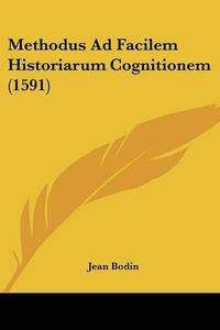 Cover image for Methodus Ad Facilem Historiarum Cognitionem (1591)