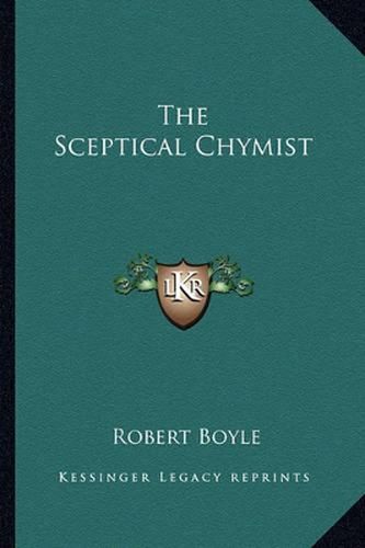 The Sceptical Chymist the Sceptical Chymist