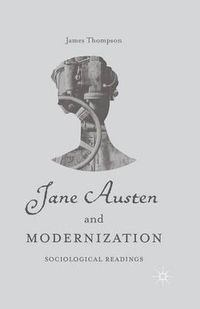 Cover image for Jane Austen and Modernization: Sociological Readings