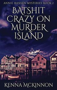 Cover image for Batshit Crazy On Murder Island