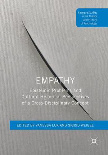 Empathy: Epistemic Problems and Cultural-Historical Perspectives of a Cross-Disciplinary Concept