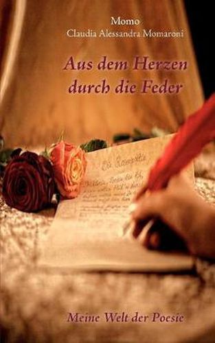 Cover image for Aus dem Herzen durch die Feder: Meine Welt der Poesie