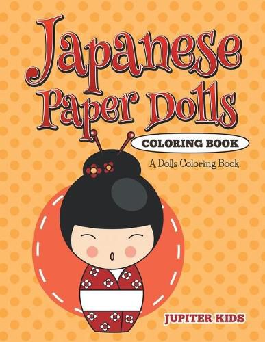 Cover image for Japanese Paper Dolls Coloring Book: A Dolls Coloring Book