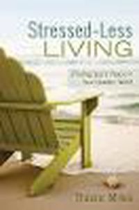 Cover image for Stressed-Less Living: Finding God's Peace in Your Chaotic World