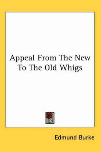 Cover image for Appeal from the New to the Old Whigs