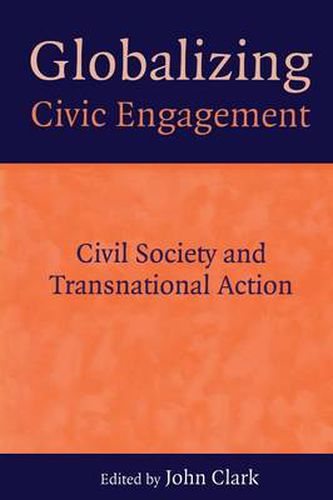 Cover image for Globalizing Civic Engagement: Civil Society and Transnational Action