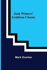 Cover image for Jack Winters' Gridiron Chums