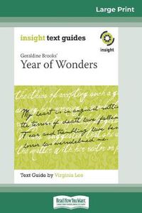 Cover image for Geraldine Brooks' Year of Wonders: Insight Text Guide (16pt Large Print Edition)