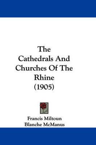 Cover image for The Cathedrals and Churches of the Rhine (1905)