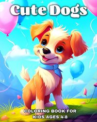 Cover image for Cute Dogs Coloring Book for Kids Ages 4-8