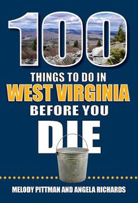 Cover image for 100 Things to Do in West Virginia Before You Die