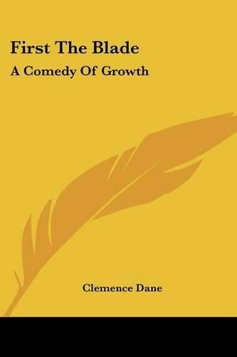 Cover image for First the Blade: A Comedy of Growth