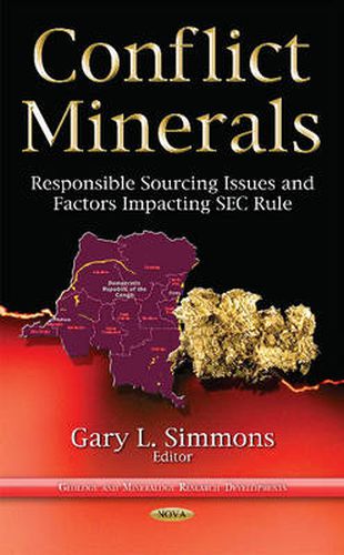 Cover image for Conflict Minerals: Responsible Sourcing Issues & Factors Impacting SEC Rule