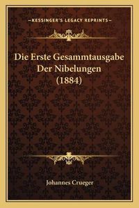 Cover image for Die Erste Gesammtausgabe Der Nibelungen (1884)