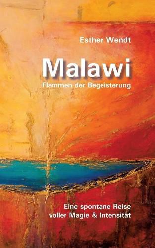 Cover image for Malawi Flammen der Begeisterung: Eine spontane Reise voller Magie & Intensitat