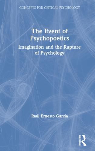 Cover image for The Event of Psychopoetics: Imagination and the Rupture of Psychology