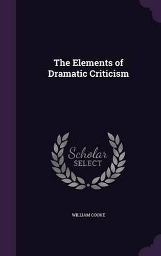 Cover image for The Elements of Dramatic Criticism