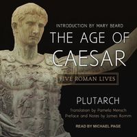 Cover image for The Age of Caesar Lib/E: Five Roman Lives