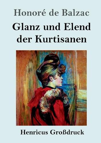 Cover image for Glanz und Elend der Kurtisanen (Grossdruck)