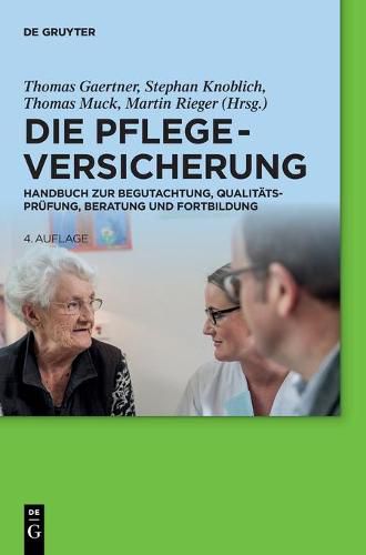 Cover image for Die Pflegeversicherung: Handbuch Zur Begutachtung, Qualitatsprufung, Beratung Und Fortbildung