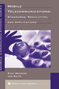 Cover image for Mobile Telecommunications: Standards, Regulation, and Applications