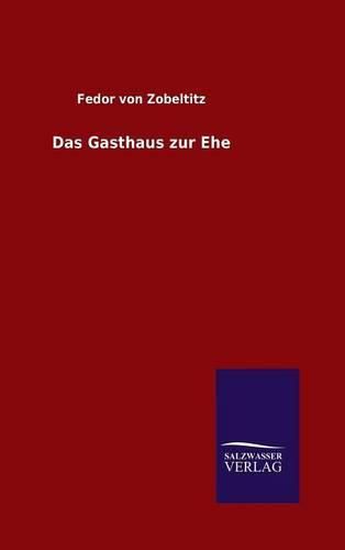 Cover image for Das Gasthaus zur Ehe