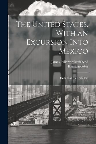 Cover image for The United States, With an Excursion Into Mexico