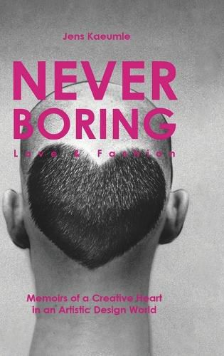 Cover image for NEVER BORING, Love & Fashion