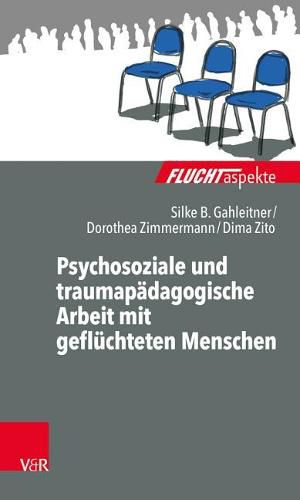 Cover image for Psychosoziale Und Traumapadagogische Arbeit Mit Gefluchteten Menschen