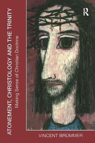 Cover image for Atonement, Christology and the Trinity: Making Sense of Christian Doctrine